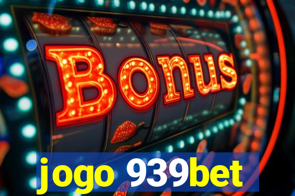 jogo 939bet